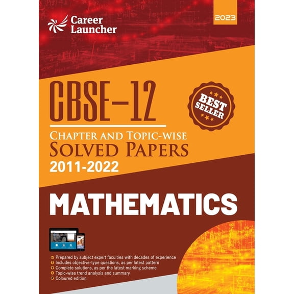 CBSE Class XII: Chapter and Topic-wise Solved Papers 2011-2022: Mathematics (All Sets - Delhi & All India)by Career , (Paperback)