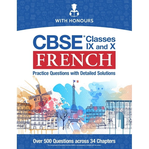 CBSE French Classes IX and X: Practice Questions with Detailed Solutions -- With Honours