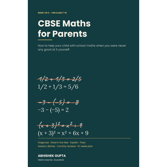 CBSE Maths for Parents: How to Help Your Class 7-10 Child Without Being Any Good at Maths Yourself, (Paperback)
