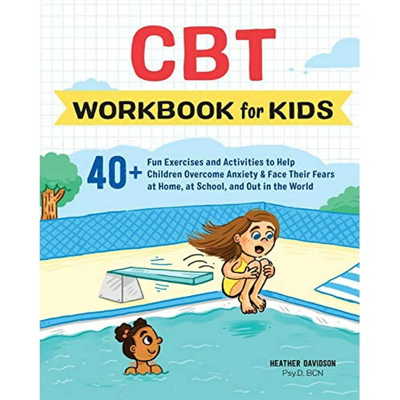 Pre-Owned CBT Workbook for Kids: 40+ Fun Exercises and Activities to Help Children Overcome Anxiety & Face Their Fears at Home, at School, and Out in the World (Paperback) 1641523492 9781641523493