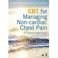 thumbnail image 1 of CBT for Managing Non-Cardiac Chest Pain: An Evidence-Based Guide (Paperback), 1 of 1