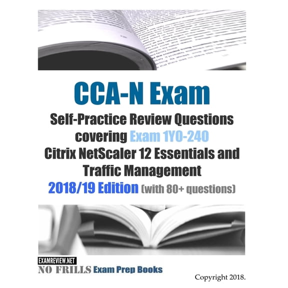 CCA-N Exam Self-Practice Review Questions covering Exam 1Y0-240 Citrix NetScaler 12 Essentials and Traffic Management 20