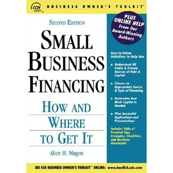 CCH Business Owner's Toolkit: Small Business Financing : How and Where to Get It (Edition 2) (Paperback)