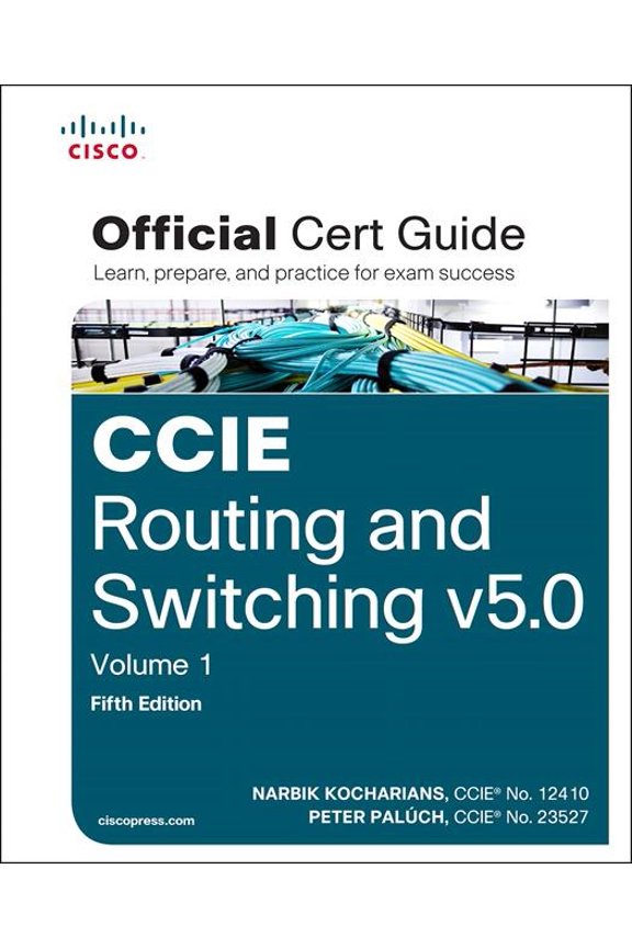 CCIE Routing and Switching v5.0 Official Cert Guide, Volume 1 (Hardcover) by Narbik Kocharians, Peter Paluch