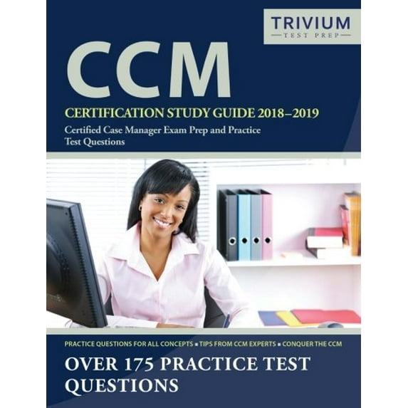 Pre-Owned CCM Certification Study Guide 2018-2019: Certified Case Manager Exam Prep and Practice Test Questions (Paperback) 1635302366 9781635302363