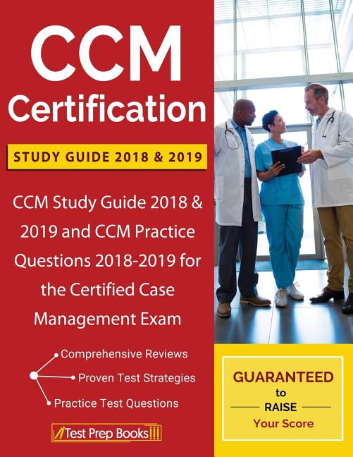 CCM Certification Study Guide 2018 & 2019 CCM Study Guide 2018 & 2019