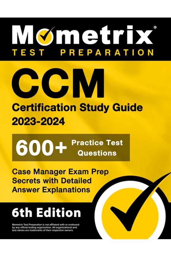 CCM Certification Study Guide 2023-2024 - 600+ Practice Test Questions, Case Manager Exam Prep Secrets with Detailed Ans, (Paperback)