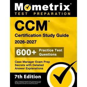 CCM Certification Study Guide 2026-2027 - 600+ Practice Test Questions, Case Manager Exam Prep Secrets with Detailed Ans, (Paperback)