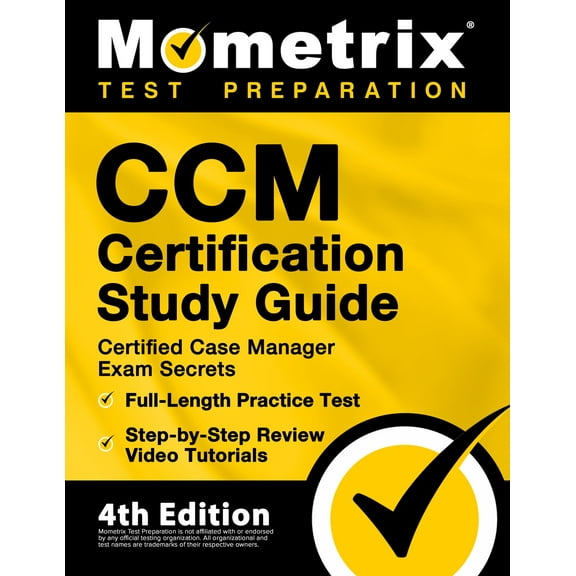 CCM Certification Study Guide - Certified Case Manager Exam Secrets, Full-Length Practice Test, Step-by-Step Review Video Tutorials: [4th Edition] (Paperback)