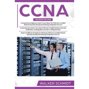 CCNA: 3 in 1- Beginner's Guide+ Tips on Taking the Exam+ Simple and Effective Strategies to Learn CCNA (Cisco Certified , (Paperback)