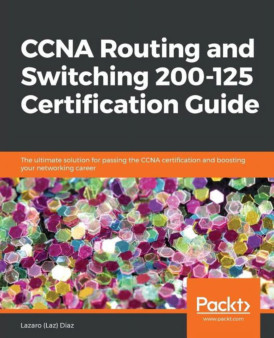 Walmart Dc Routing Guide CCNA Routing and Switching 200-125 Certification Guide: The ultimate ...