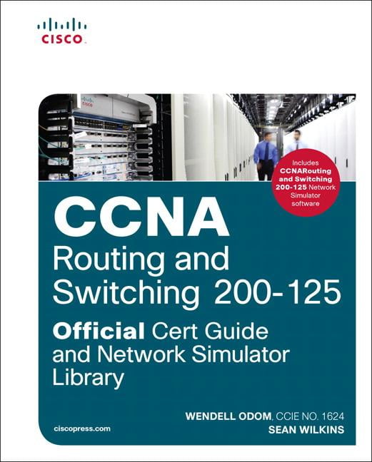 Cert　200-125　and　Switching　Library　and　Guide　Simulator　Official　CCNA　Network　Routing　(Other)