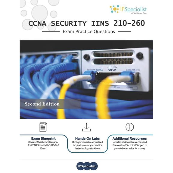 CCNA Security (IINS 210-260) Exam Practice Questions: 350+ Exam Questions, (Paperback)