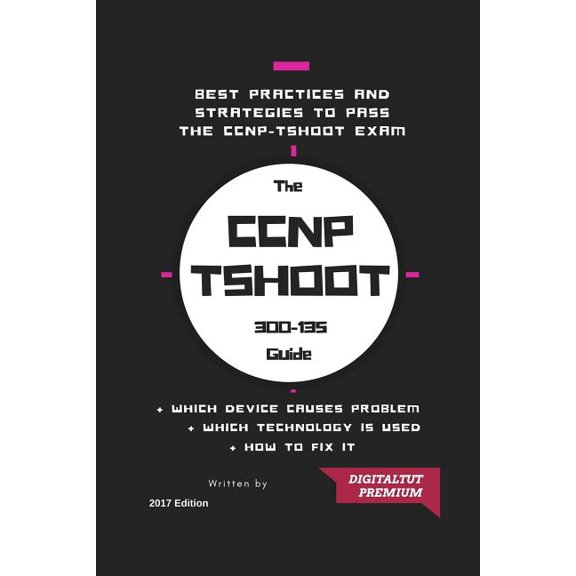 CCNP: 300-135 Troubleshooting and Maintaining Cisco IP Networks 2017 Best Guide, (Paperback)