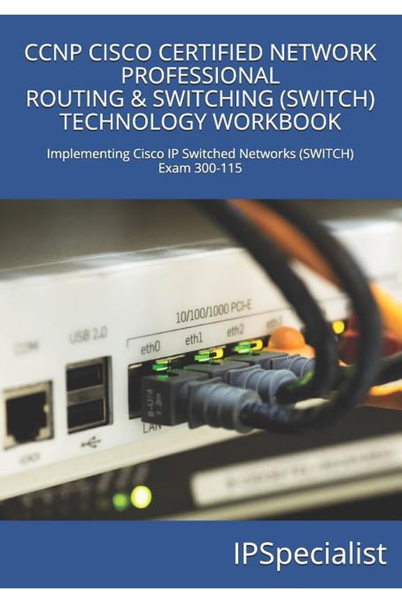 CCNP Cisco Certified Network Professional Routing & Switching (Switch) Technology Workbook: Exam 300-115, (Paperback)