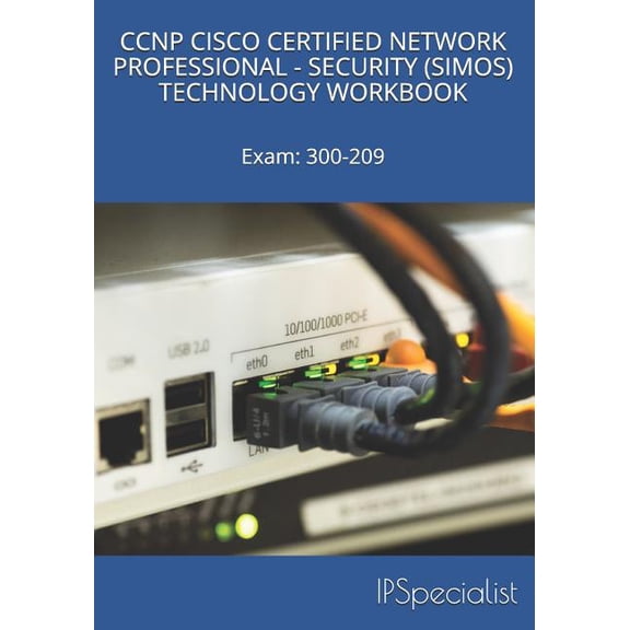 CCNP Cisco Certified Network Professional Security (Simos) Technology Workbook: Exam: 300-209, (Paperback)