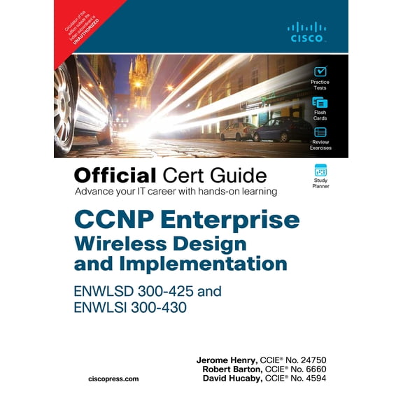 CCNP Enterprise Wireless Design and Implementation ENWLSD 300-425 and ENWLSI 300-430 Official Cert Guide