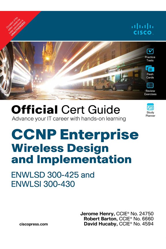 CCNP Enterprise Wireless Design and Implementation ENWLSD 300-425 and ENWLSI 300-430 Official Cert Guide
