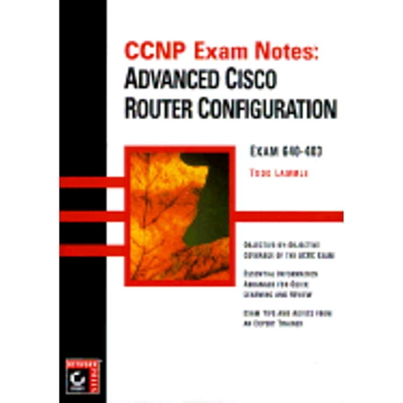 Pre-Owned CCNP: Exam Notes: Advanced Cisco Router Configuration (Paperback 9780782125405) by Todd Lammle, Kevin Hales, Donald Porter