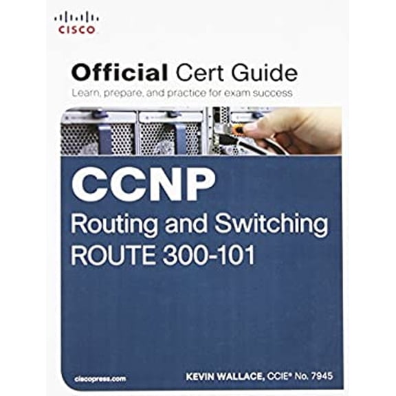 Pre-Owned CCNP Routing and Switching Route 300-101 Official Cert Guide (Hardcover) 1587205599 9781587205590