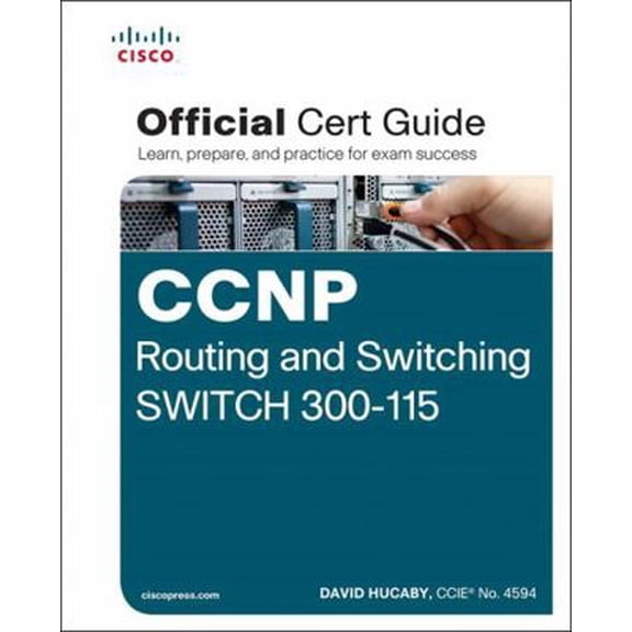 Pre-Owned CCNP Routing and Switching Switch 300-115 Official Cert Guide (Hardcover) 1587205602 9781587205606