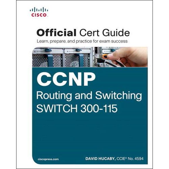 Pre-Owned CCNP Routing and Switching Switch 300-115 Official Cert Guide (Hardcover) 1587205602 9781587205606