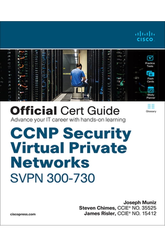 CCNP Security Virtual Private Networks SVPN 300-730 Official Cert Guide