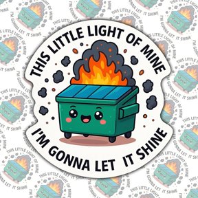 CCOCC (3Pcs) This Little Light of Mine I'M Gonna Let It Shine Sticker Funny Dumpster Fire Meme Sticker 3" Die-Cut Waterproof Vinyl Sticker for Laptop Water Bottle Phone Kindle Decal Gifts 3"Es