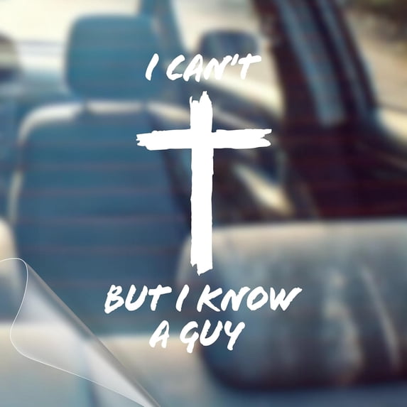 Decal Vehicle Letters CCOCC I Can'T,But I Know a Guy-Christian Jesus Cross Car Vinyl Decal ...