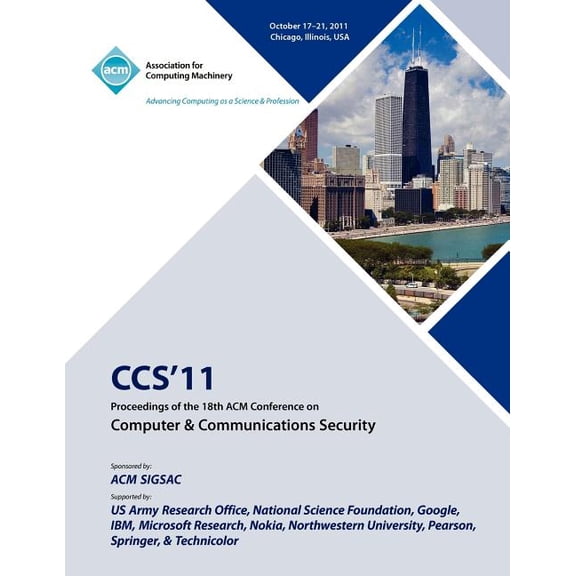 CCS'11 Proceedings of the 18th ACM Conference on Computer & Communications Security (Paperback)