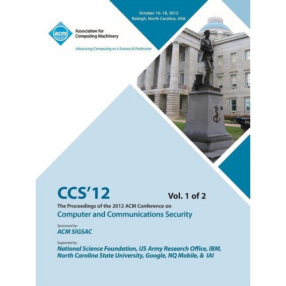CCS 12 Proceedings of the 2012 Acm Conference on Computer and Communications Security V 1 (Paperback)