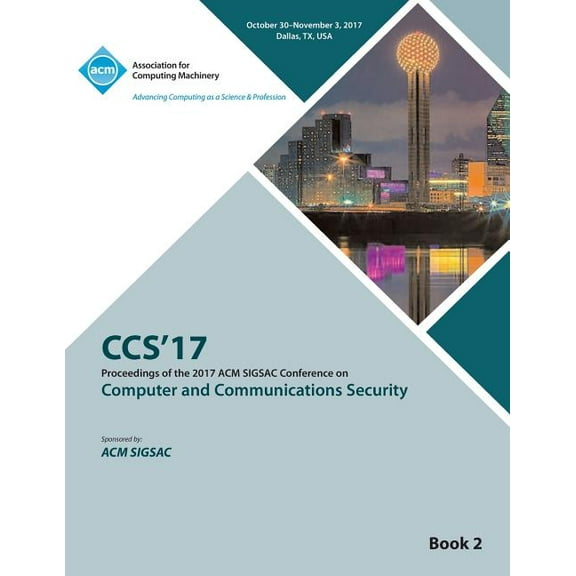 CCS '17: 2017 ACM SIGSAC Conference on Computer and Communications Security - Vol 2 (Paperback)