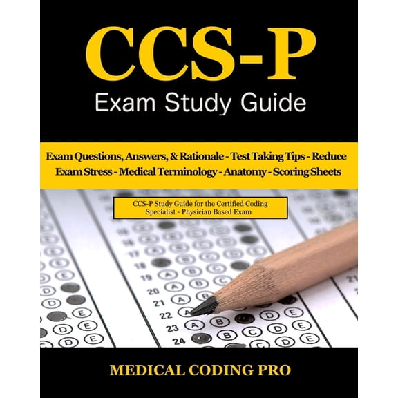 CCS-P Exam Study Guide: 105 Certified Coding Specialist - Physician-Based Exam Questions, Answers, & Rationale, Tips, (Paperback)
