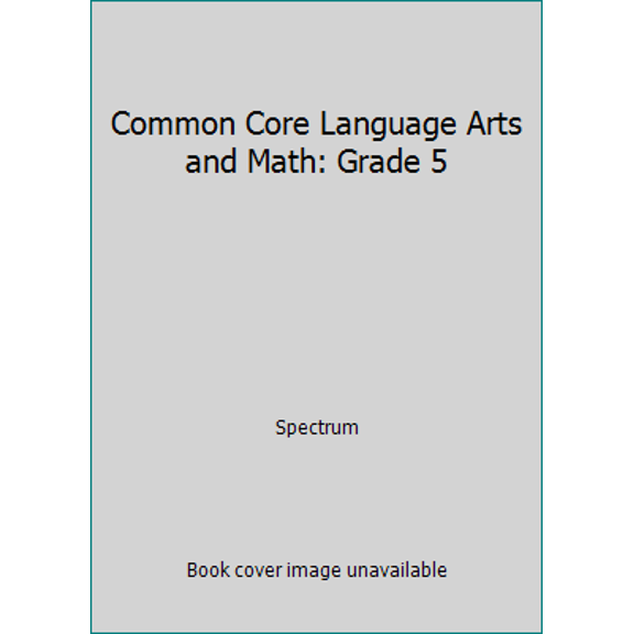 Pre-Owned Common Core Language Arts and Math, Grade 5: Volume 74 (Paperback) 1483804534 9781483804538