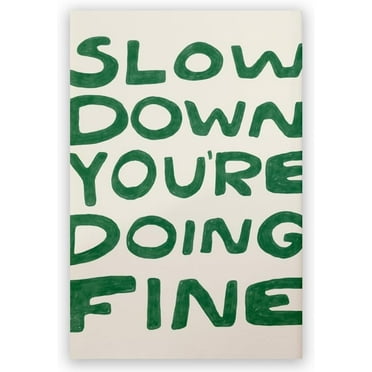 CDDposter Green Canvas Wall Art Slow Down Your Doing Fine Poster Print Daily Reminder Positive Affirmations Typography Wall Decor Music Vienna Lyrics maximalist aesthetic Room Decor 8x12in Unframed