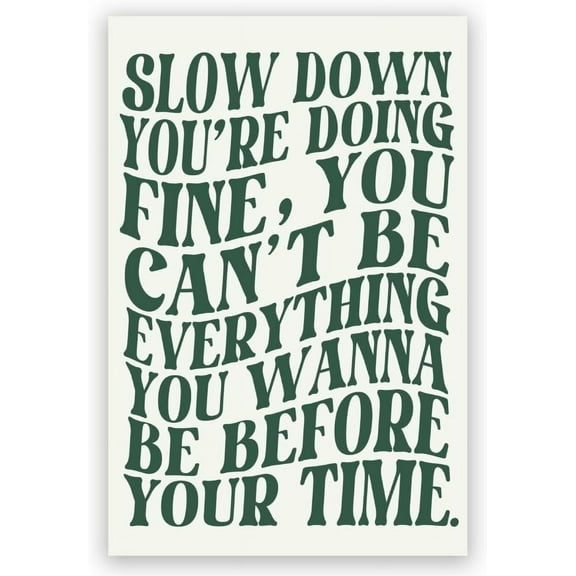 CDDposter Green Wall Art Trendy Vintage Decor Pop Music Vienna Lyrics Poster Canvas Print Slow Down Your Doing Fine Daily Reminder Positive Affirmations Maximalist Aesthetic room Dorm 12x18 Unframed