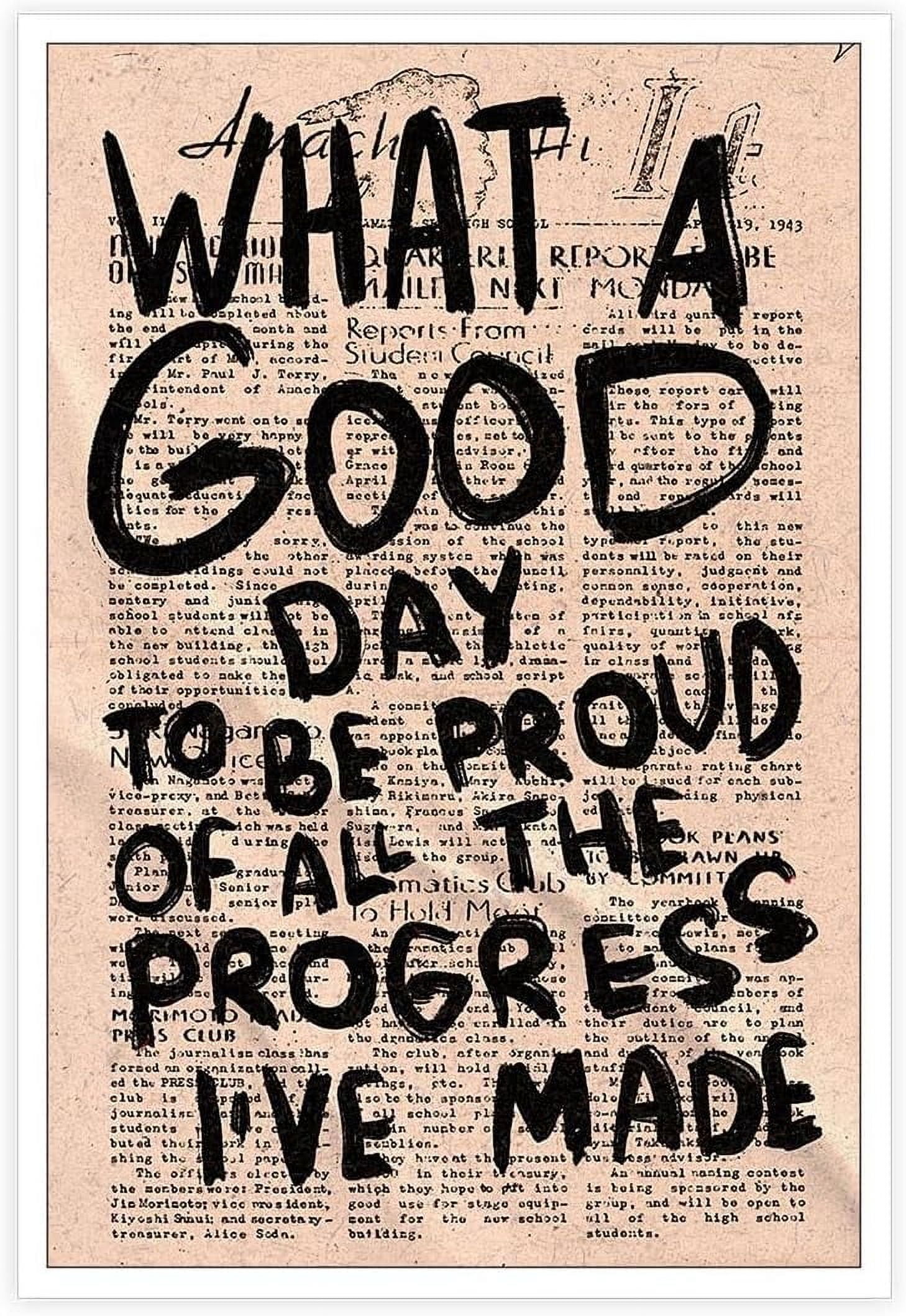 CDDposter Vintage What A Good Day To Be Proud Of All The Progress I'Ve ...