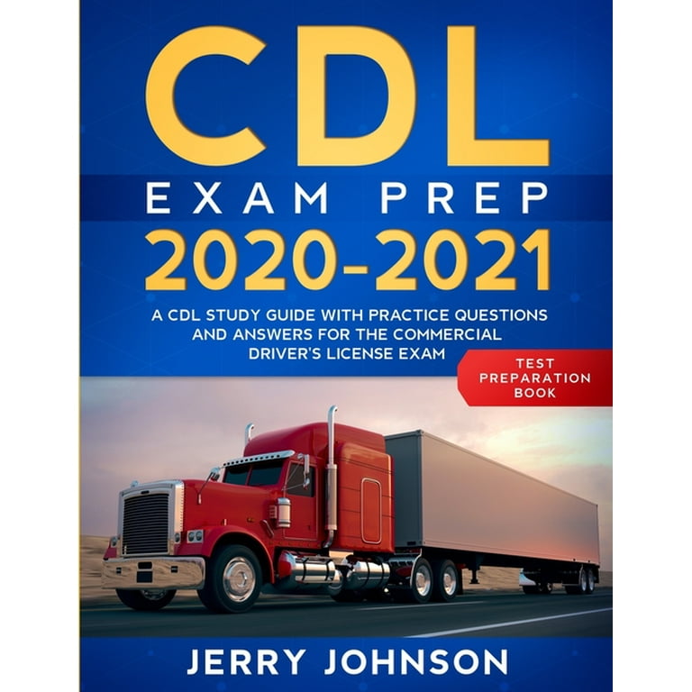 CDL Exam Prep 2020-2021 : A CDL Study Guide with Practice