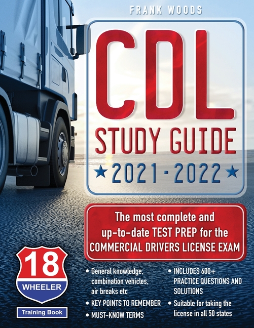 CDL Study Guide 20212022 The most complete and up to date Test Prep