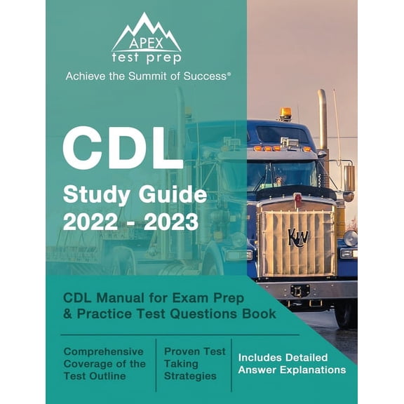CDL Study Guide 2022-2023: CDL Manual for Exam Prep and Practice Test Questions Book [Includes Detailed Answer Explanati, (Paperback)
