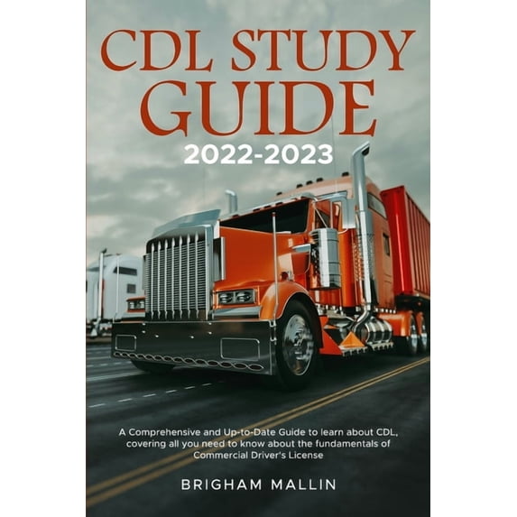 CDL Study Guide 2022-2023: A Comprehensive and Up-to-Date Guide to ...