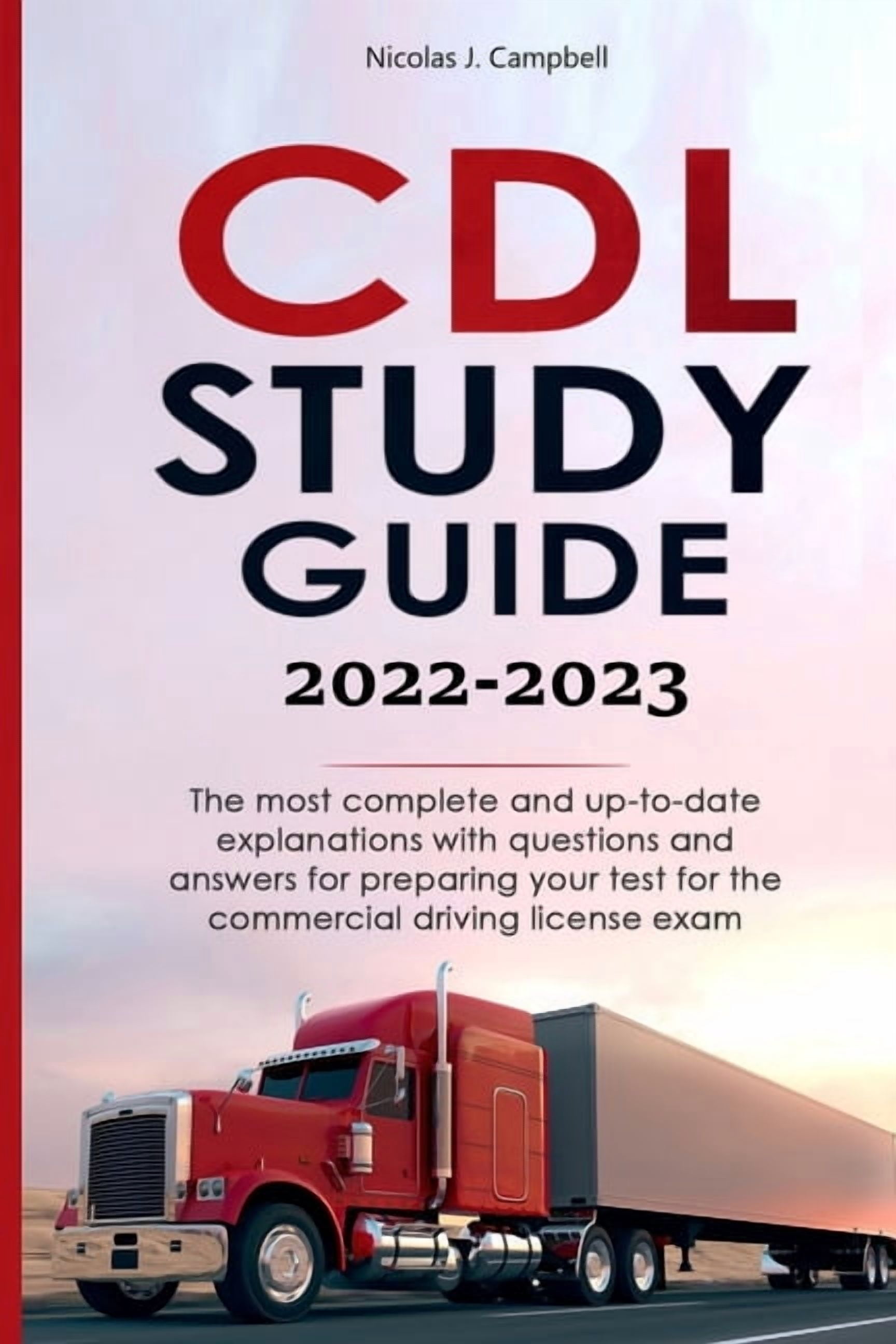 CDL Study Guide 2022-2023: The most complete and up-to-date ...