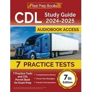 CDL Study Guide 2024-2025 7 Practice Tests and CDL Permit Book for Exam Prep [7th Edition], Paperback