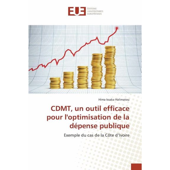 Omn.Univ.Europ.: Cdmt, Un Outil Efficace Pour l'Optimisation de la Dpense Publique (Paperback)