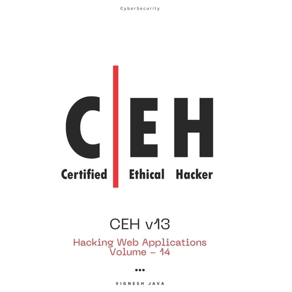 Ceh V13 CEH v13: Hacking Web Applications, Book 14, (Paperback)