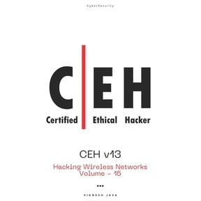 Ceh V13 CEH v13: Hacking Wireless Networks, Book 16, (Paperback)