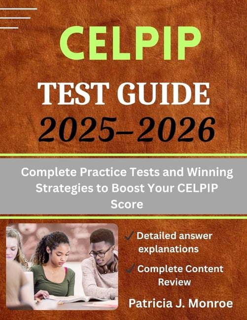 CELPIP Test Guide 2025-2026: Complete Practice Tests and Winning ...