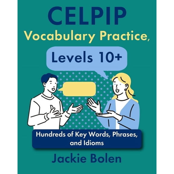 Celpip Preparation Books CELPIP Vocabulary Practice, Levels 10+: Hundreds of Key Words, Phrases, and Idioms, (Paperback)