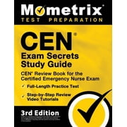 CEN Exam Secrets Study Guide - CEN Review Book for the Certified Emergency Nurse Exam, Full-Length Practice Test, Step-by-Step Review Video Tutorials [3rd Edition] Paperback