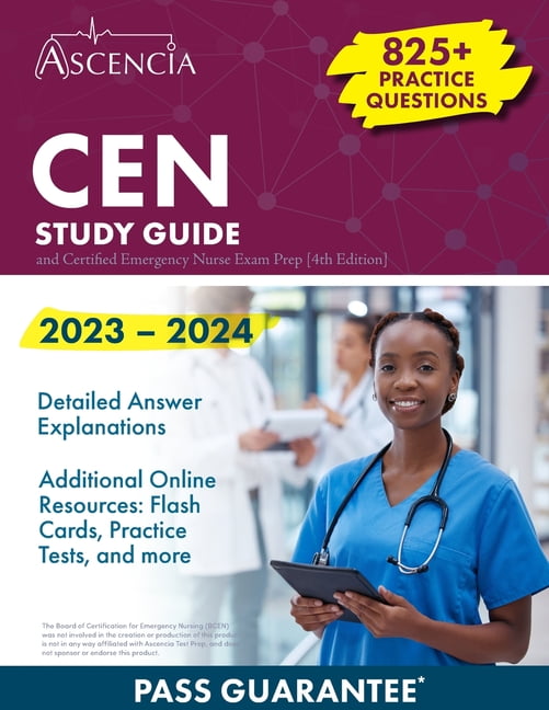 CEN Study Guide 2023-2024: 825+ Practice Questions and Certified Emergency Nurse Exam Prep [4th Edition], (Paperback)